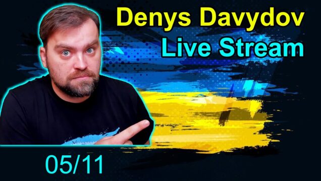 Live stream with Denys Davydov. Ukraine Weekly Update