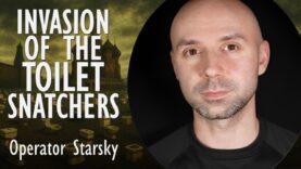 Operator Starsky – Invasion of the Toilet Snatchers – Why