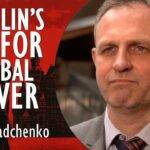Sergey Radchenko - The Kremlin's Bid for Global Power, Influence and Dominance...