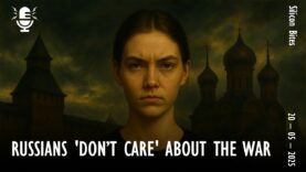 Silicon Curtain #144 – Russians Just “Don’t Care” About the