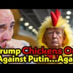 Trump Chickens Out Against Putin...Again!