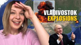 VLADIVOSTOK ON FIRE: EXPLOSIONS NEAR DESANTNAYA BAY Vlog 1059: War