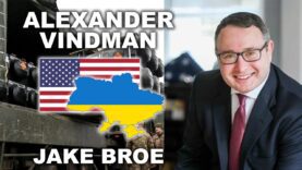 Alexander Vindman: Ukraine Cannot Be Ignored | Jake Broe Podcast