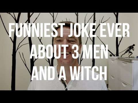 Funniest Joke Ever About Three Men and a Witch. Try