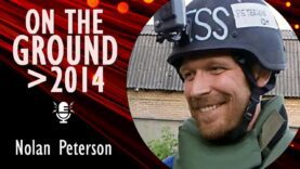 Nolan Peterson – Reporting from Ukraine Since 2014 and Countering