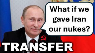 Russia Wants to Give Iran Nuclear Weapons