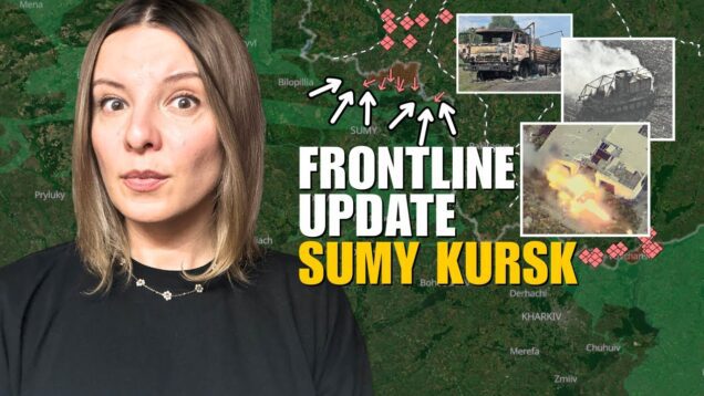 SUMY KURSK FRONTLINE UPDATE: UKRAINE FIGHTS BACK RUSSIA OFFENSIVE Vlog