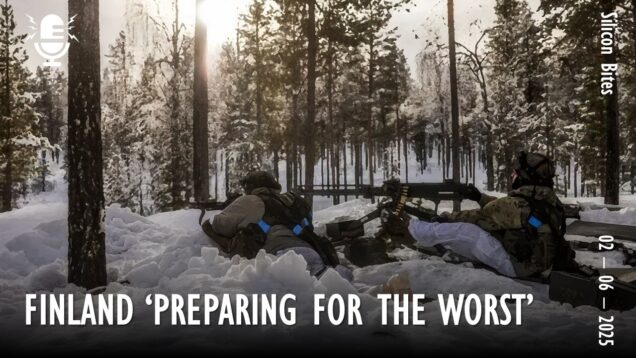 Silicon Bites #149 – Finland Preparing for the Worst as