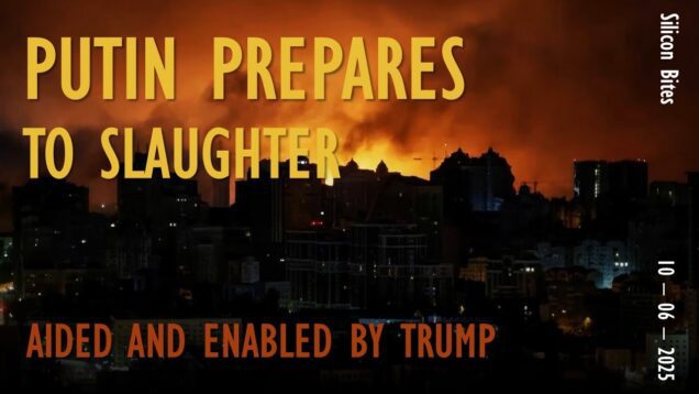 Silicon Bites #157 – Putin Prepares to Slaughter as US