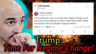 Trump Drops The Mask: Iran REGIME CHANGE Is The REAL