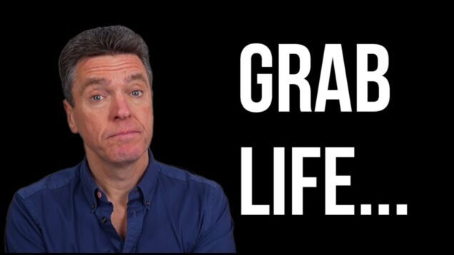 Grab Life…