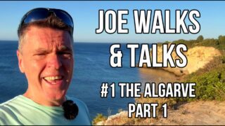 Joe Walks & Talks #1 – The Algarve, Portugal