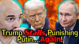 Trump CHICKENS OUT on Punishing Putin! “Maybe Later”!!!