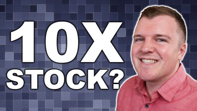 A Real 10x Stock? I Just Bought 600 Shares