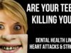 Are Your Teeth KILLING You? Global Health Epidemic as Dental