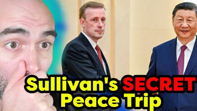 BREAKING: Jake Sullivan’s Covert Peace Trip to China