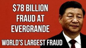 CHINA -$78 Billion Evergrande Fraud Rocks China & Risk of