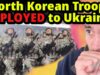 CONFIRMED: North Korean Troops In Ukraine Fighting For Russia!