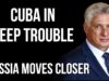 CUBA Economic Collapse Worsens as Russia Sends Warships to Havana,