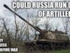 Can Ukraine Stop Russian Artillery? Is it Possible for Russia