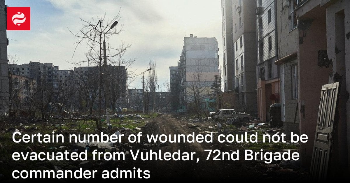 Certain number of wounded could not be evacuated from Vuhledar, 72nd Brigade commander admits