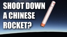 Could the US Have Shot Down China’s Falling Rocket?