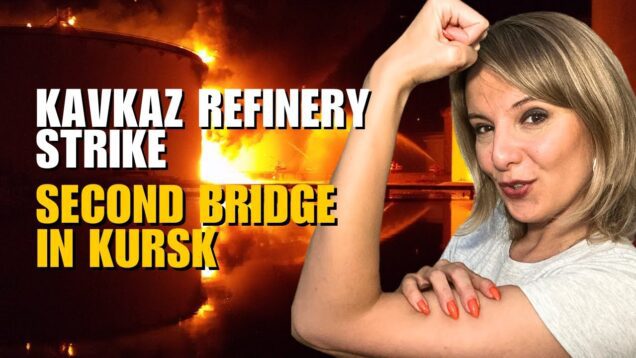 FRONTLINE UPDATE: SECOND BRIDGE IN KURSK DESTROYED, KAVKAZ REFINERY STRIKE