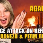 HUGE DRONE ATTACKS ON REFINERIES IN VORONEZH & PERM REGIONS Vlog 824: War in Ukraine