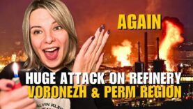 HUGE DRONE ATTACKS ON REFINERIES IN VORONEZH & PERM REGIONS