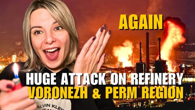 HUGE DRONE ATTACKS ON REFINERIES IN VORONEZH & PERM REGIONS