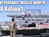 Is A Hypersonic Missile Worth $3.8 Billion? The Value of