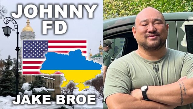 Johnny FD: Making Ukraine Your Home | Jake Broe Podcast