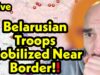 LIVESTREAM: Belarusian Troops Gather Near Ukraine Border!