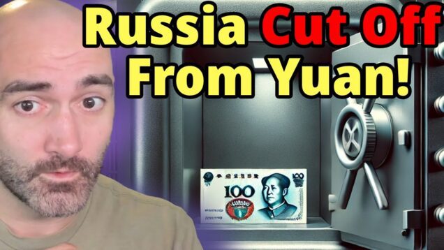 Putin’s War Machine CUT OFF From China’s Yuan!
