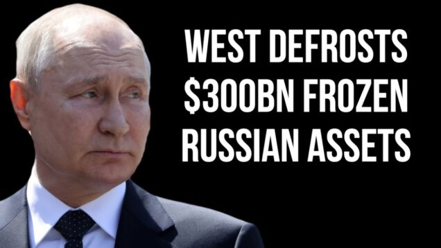 RUSSIA – $300BN Frozen Russian Assets to back BONDS as