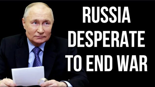 RUSSIA Desperate to End Ukraine War as War Economy Destroys