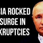 RUSSIA Hit by Surge in Corporate Bankruptcies as Sanctions & Interest Rates Damage Russian Companies