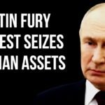 RUSSIA - Putin Furious Over Assets Seized by the West as Russia Claims Billions in Damages