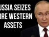 RUSSIA Seizes More Western Assets as Companies BuyBack Shares at