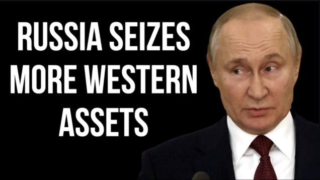 RUSSIA Seizes More Western Assets as Companies BuyBack Shares at