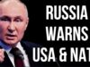 RUSSIA Warns USA & NATO