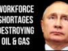 RUSSIA Workforce Shortage Destroying Oil & Gas Industry as Wages