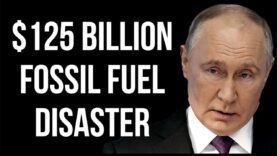 RUSSIAN $125 Billion Fossil Fuel Disaster as Sanctions Devastate Exports