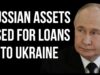 RUSSIAN Frozen Assets Used for $50 Billion Loans to Ukraine