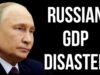 RUSSIAN GDP Disaster
