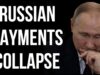 RUSSIAN Payment Collapse