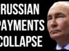 RUSSIAN Payments Collapse