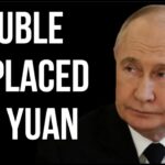 RUSSIAN Ruble Replaced as Russian Payments, Bonds & Loans in Yuan Soar & More Countries Pay in Yuan