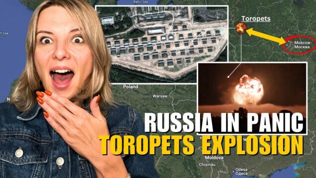 RUSSIA’S REACTION: WHAT EXPLODED IN TOROPETS AMMO DEPOT? Vlog 810:
