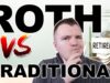 Roth vs Traditional – Which is Better?